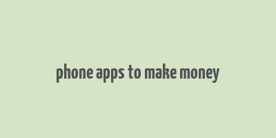 phone apps to make money