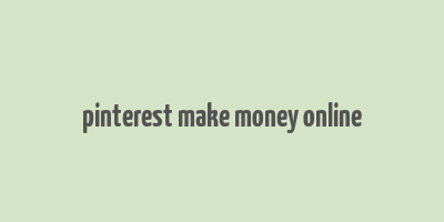 pinterest make money online