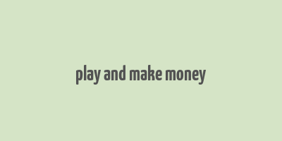 play and make money