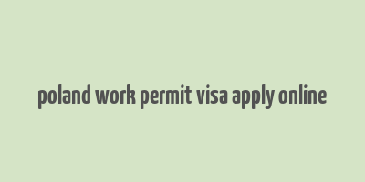 poland work permit visa apply online