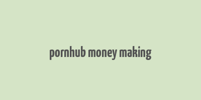 pornhub money making