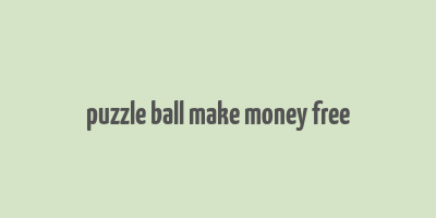 puzzle ball make money free