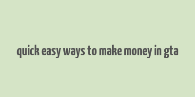 quick easy ways to make money in gta