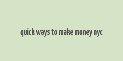 quick ways to make money nyc