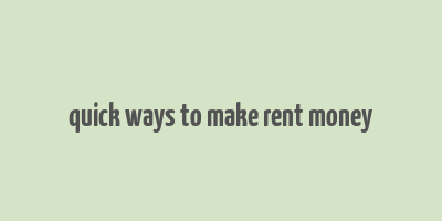 quick ways to make rent money