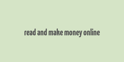 read and make money online