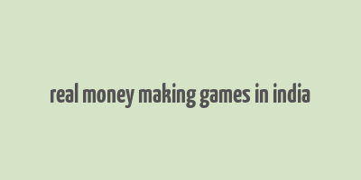 real money making games in india