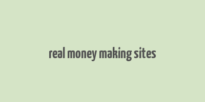 real money making sites