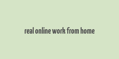 real online work from home