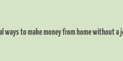 real ways to make money from home without a job