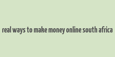 real ways to make money online south africa