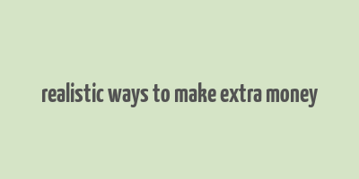 realistic ways to make extra money