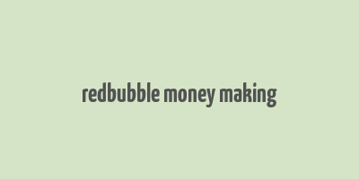 redbubble money making