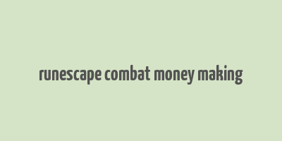 runescape combat money making