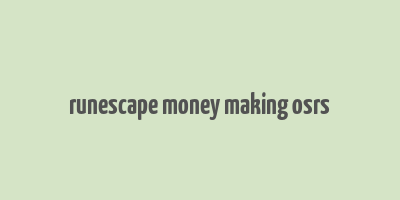 runescape money making osrs