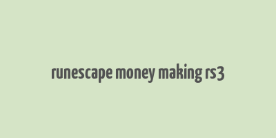 runescape money making rs3