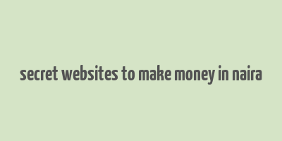 secret websites to make money in naira