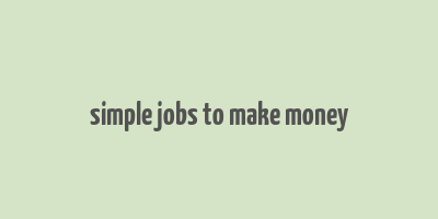 simple jobs to make money