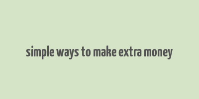 simple ways to make extra money