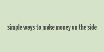 simple ways to make money on the side