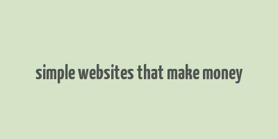 simple websites that make money