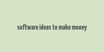 software ideas to make money