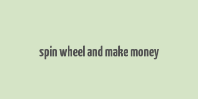 spin wheel and make money