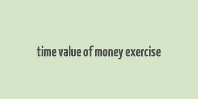 time value of money exercise