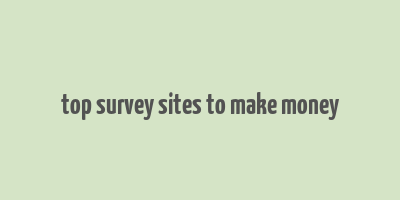 top survey sites to make money