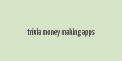 trivia money making apps