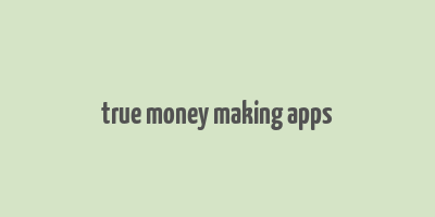 true money making apps