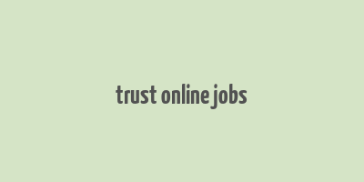 trust online jobs