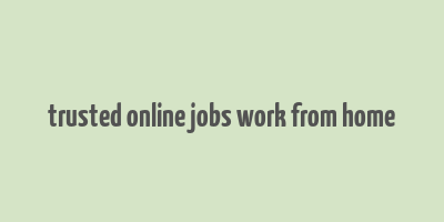 trusted online jobs work from home