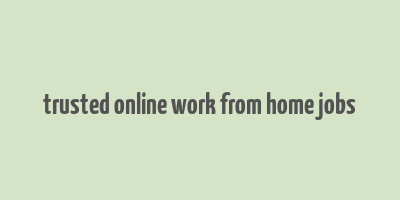 trusted online work from home jobs