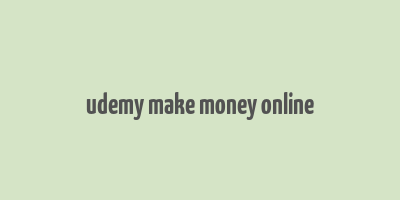 udemy make money online