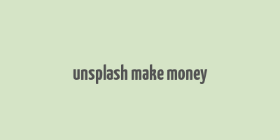 unsplash make money