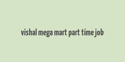 vishal mega mart part time job