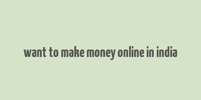 want to make money online in india