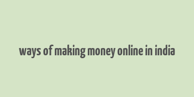 ways of making money online in india