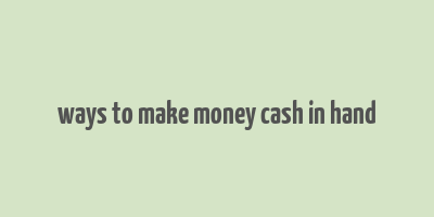 ways to make money cash in hand