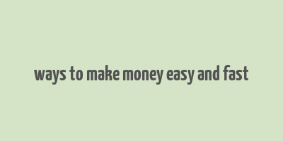 ways to make money easy and fast