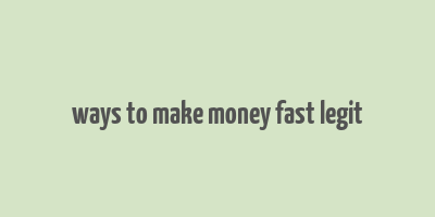 ways to make money fast legit