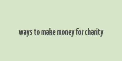 ways to make money for charity