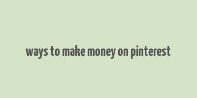 ways to make money on pinterest