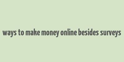 ways to make money online besides surveys