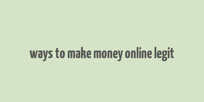 ways to make money online legit