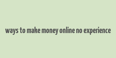 ways to make money online no experience