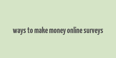 ways to make money online surveys