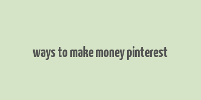 ways to make money pinterest