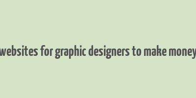 websites for graphic designers to make money